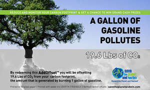 Offset 1 gallon of gasoline with this FREE card -- just log onto www.savetheplanetandwin.com and request your card.