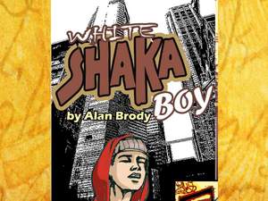 Best Use of Multimedia - Alan Brody, 'White Shaka Boy'