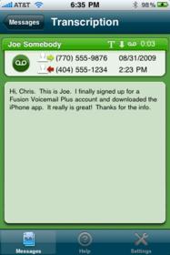 Fusion Voicemail Plus for iPhone provides the best of both worlds in one interface, users can hear and read all voicemail messages right on their phone. 