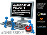 Dyn, Opscode, Zenoss, Velocity Game Day