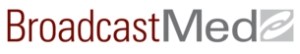 BroadcastMed, Inc.