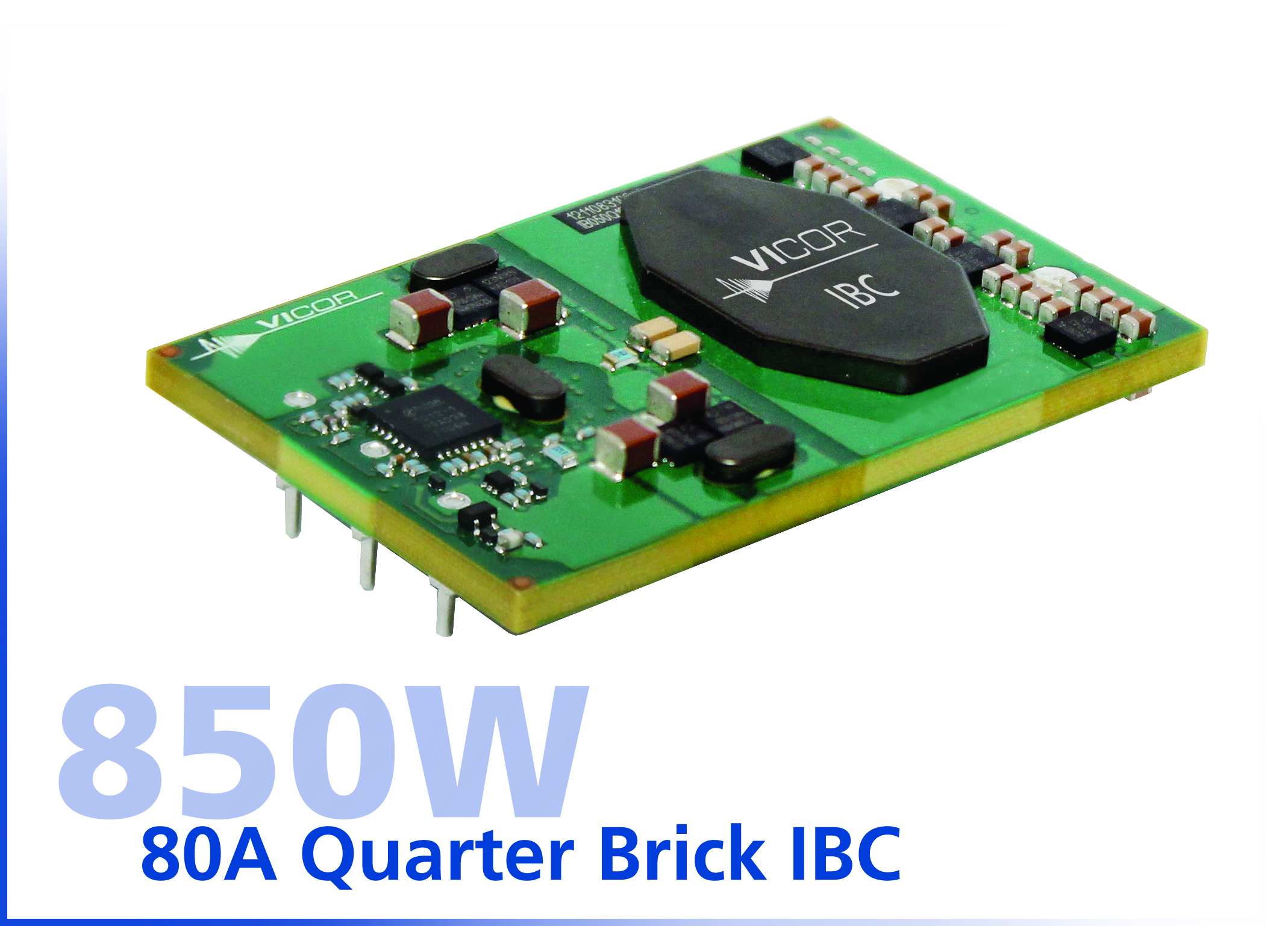 Vicor Introduces 850W, 80A Quarter Brick IBC