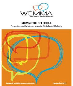 Solving the ROI Riddle:  Perspectives from Marketers on Measuring WOMM