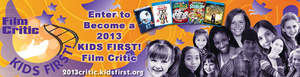 youth film critics, KIDS FIRST, film reviews, media literacy, entertainment reporters, Ben Lyons