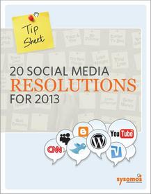 Sysomos Tip Sheet: 20 Social Media Resolutions for 2013