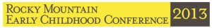 Rocky Mountain Early Childhood Conference