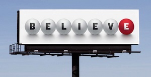 The first phase is to get people to believe in the word "Believe." To that end, giant billboards with the single word "Believe" will appear all over California.