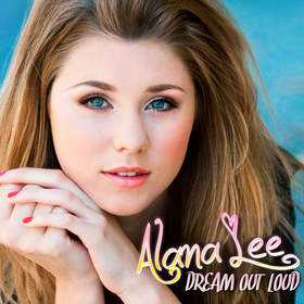 Alana Lee - Dream Out Loud cover - TN-170285_AlanaLee-DreamOutLoudCover