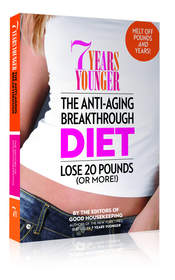 7 Years Younger: The Anti-Aging Breakthrough Diet In Bookstores Now