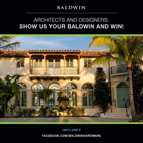 Baldwin Hardware announced a bold campaign titled 'Show Us Your Baldwin.' Architects and designers are encouraged to enter design projects incorporating Baldwin hardware for a chance to be featured in a national Baldwin advertising campaign, win a trip for two to Southern California and $10,000 worth of free Baldwin hardware.