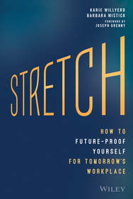 "Stretch: How to Future-Proof Yourself for Tomorrow's Workplace"