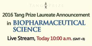2016 Tang Prize Laureate Announcement in Biopharmaceutical Science will be held on June 19, 2016