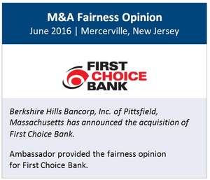 Ambassador Financial Group, Inc. Provided the Fairness Opinion to First Choice Bank for its Proposed Acquisition by Berkshire Hills Bancorp, Inc.