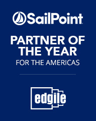 Cyber risk consulting firm Edgile honored by SailPoint as "Partner of the Year".  Edgile's identity & access management strategic approach and senior expertise reduce risk, improve enterprise-wide effectiveness. Contact the Edgile team to talk about your IAM program, www.edgile.com/sailpoint.